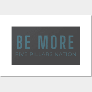 Be More - Five Pillars Nation Posters and Art